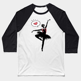 Ballerina Love Baseball T-Shirt